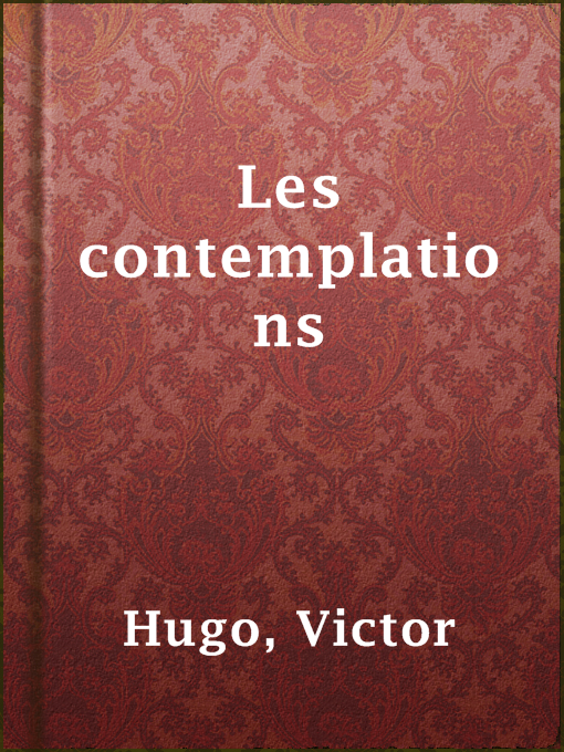 Title details for Les contemplations by Victor Hugo - Available